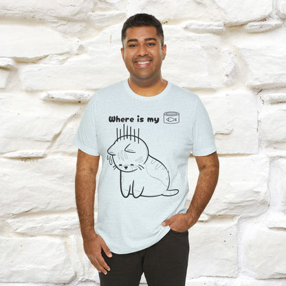 "Where Is My Tuna?" Funny Cat T-Shirt for Men & Women | 100% Cotton* 🐾