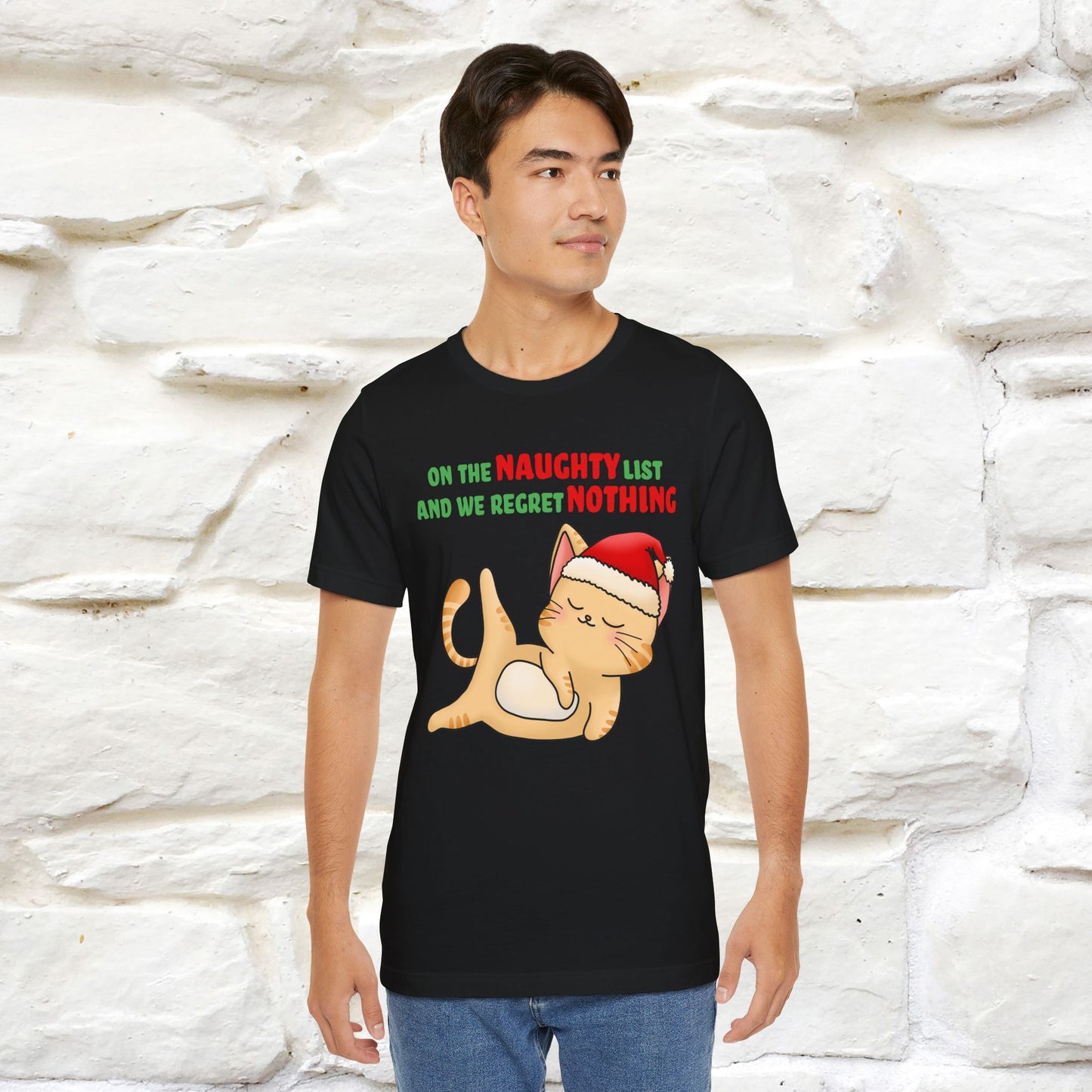 On the Naughty List and We Regret Nothing | Sarcastic Cat Christmas Shirt for Men & Women | 100% Cotton*