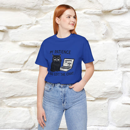 "My Patience Has Left The Chat" |Cat T-Shirt | Nunu&Miao Studio