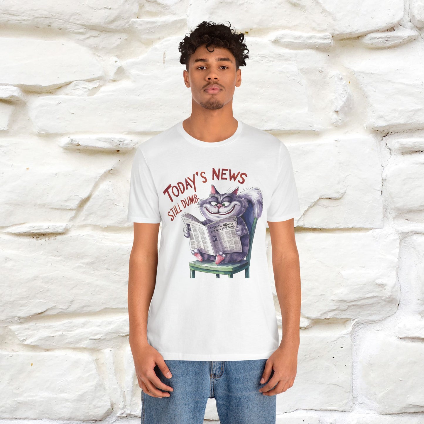 Today's News: Humans Still Dumb" Funny Cat T-Shirt for Men & Women | 100% Cotton* 🐾