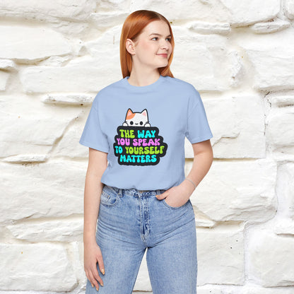 "Il modo in cui parli con te stesso è importante" T-shirt per uomo e donna | 100% cotone*