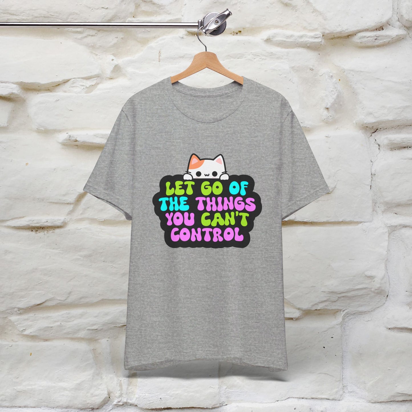 ''Let Go Of The Things You Can't Control'' T-shirt for Women 100% Cotton* - Nunu&Miao Studio