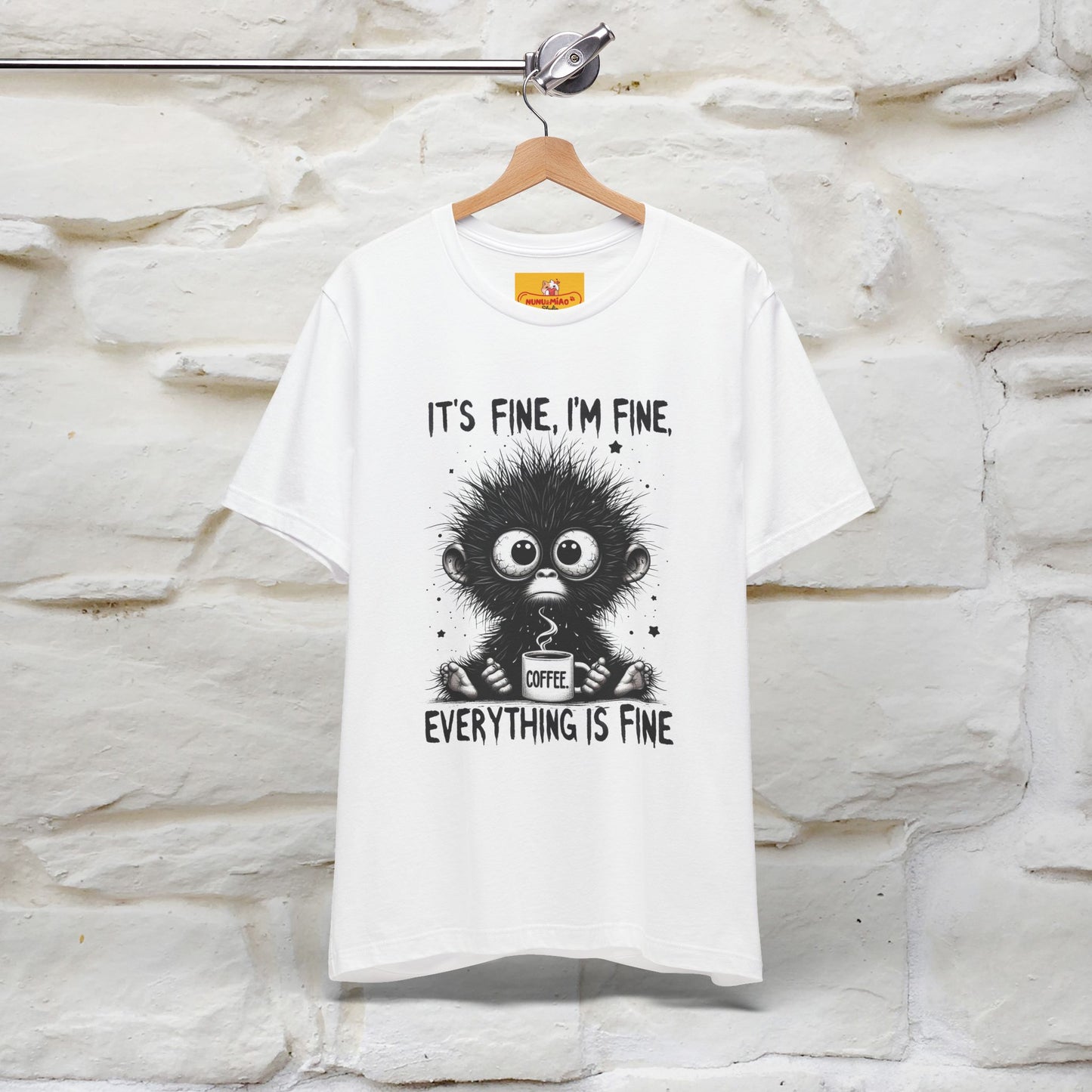 "It's Fine I'm Fine Everything Is Fine" |Monkey T-Shirt | Nunu&Miao Studio