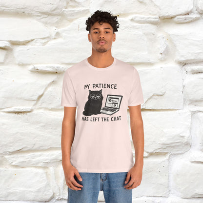 "My Patience Has Left The Chat" |Cat T-Shirt | Nunu&Miao Studio