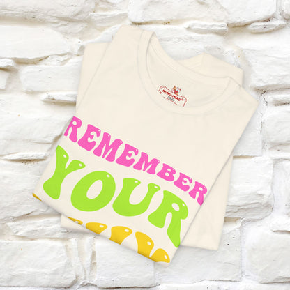 "Remember Your Why" Inspirational T-Shirt for Men & Women | 100% Cotton*