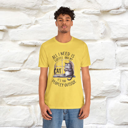 ''All I Need Is Coffee and My Cat, It's Too Peopley Outside''| Cat T-Shirt | Nunu&Miao Studio