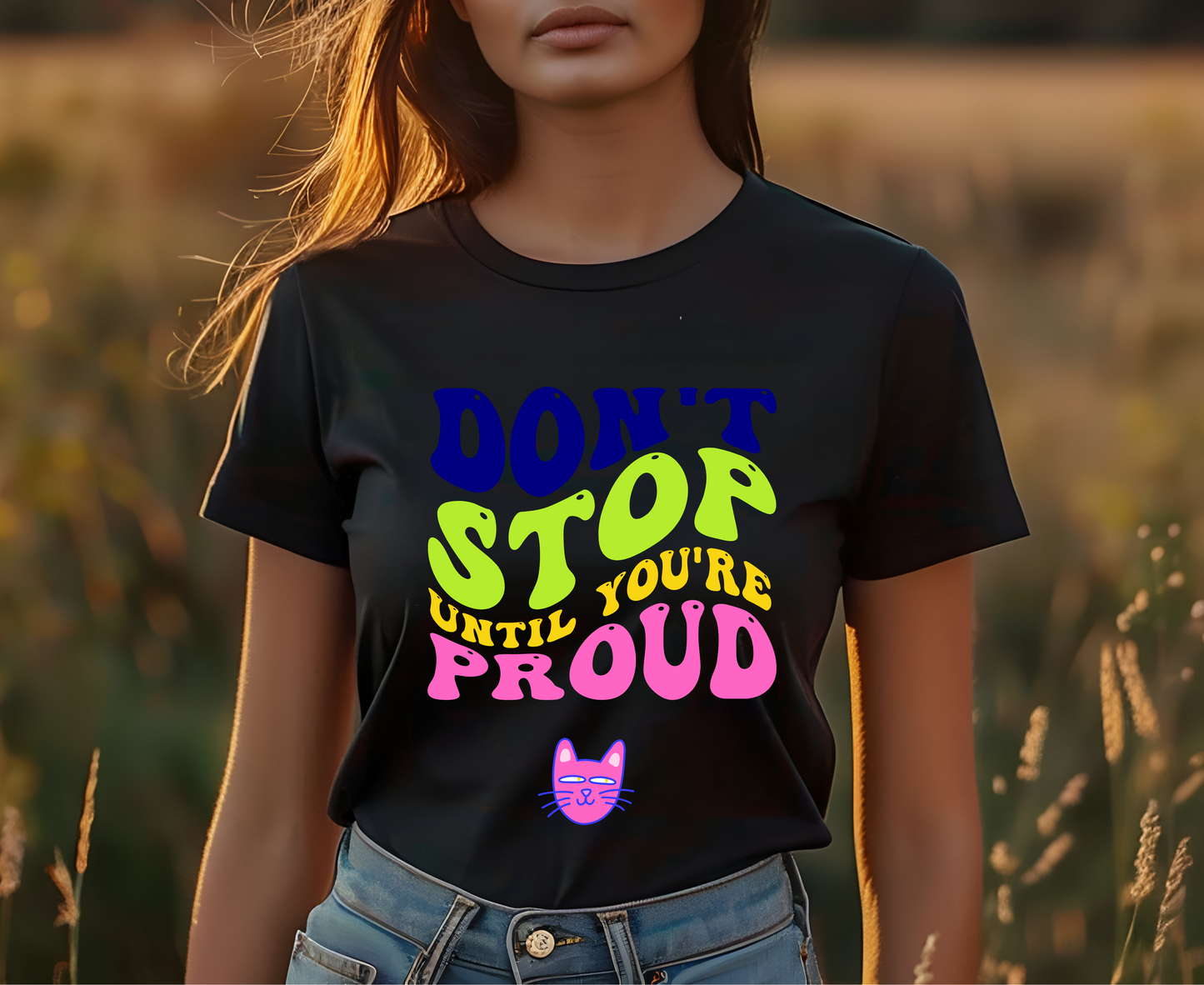 ''Don't Stop Until You're Proud'' T-shirt for Women 100% Cotton* - Nunu&Miao Studio