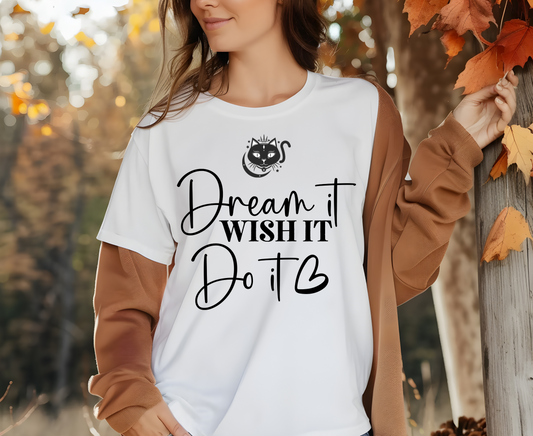 ''Dream It Wish it Do It'' T-shirt for Women 100% Cotton* - Nunu&Miao Studio