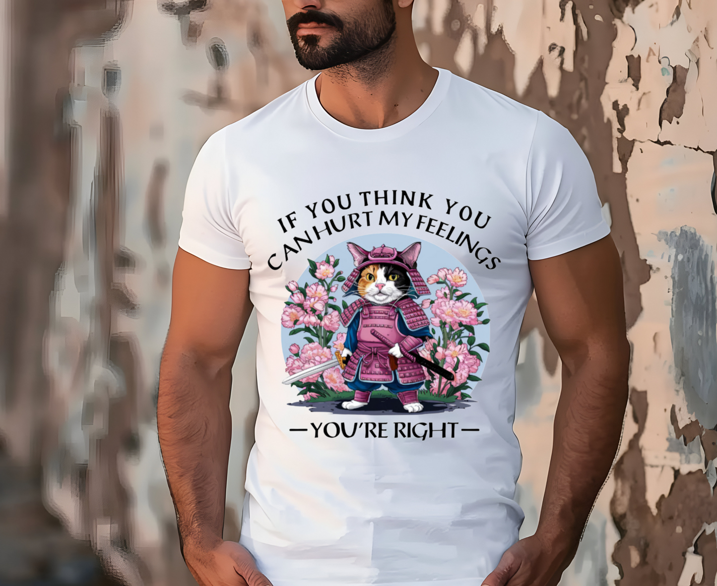 ''If You Think You Can Hurt My Feelings - You Are Right '' T-shirt for Man 100% Cotton. - Nunu&Miao Studio