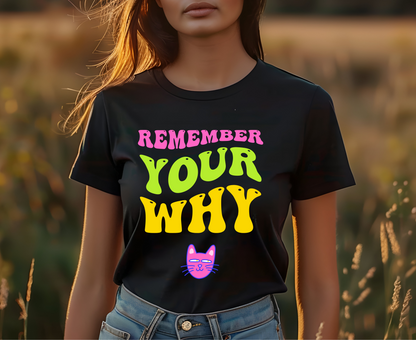 ''Remember Your Why'' T-shirt for Women 100% Cotton* - Nunu&Miao Studio