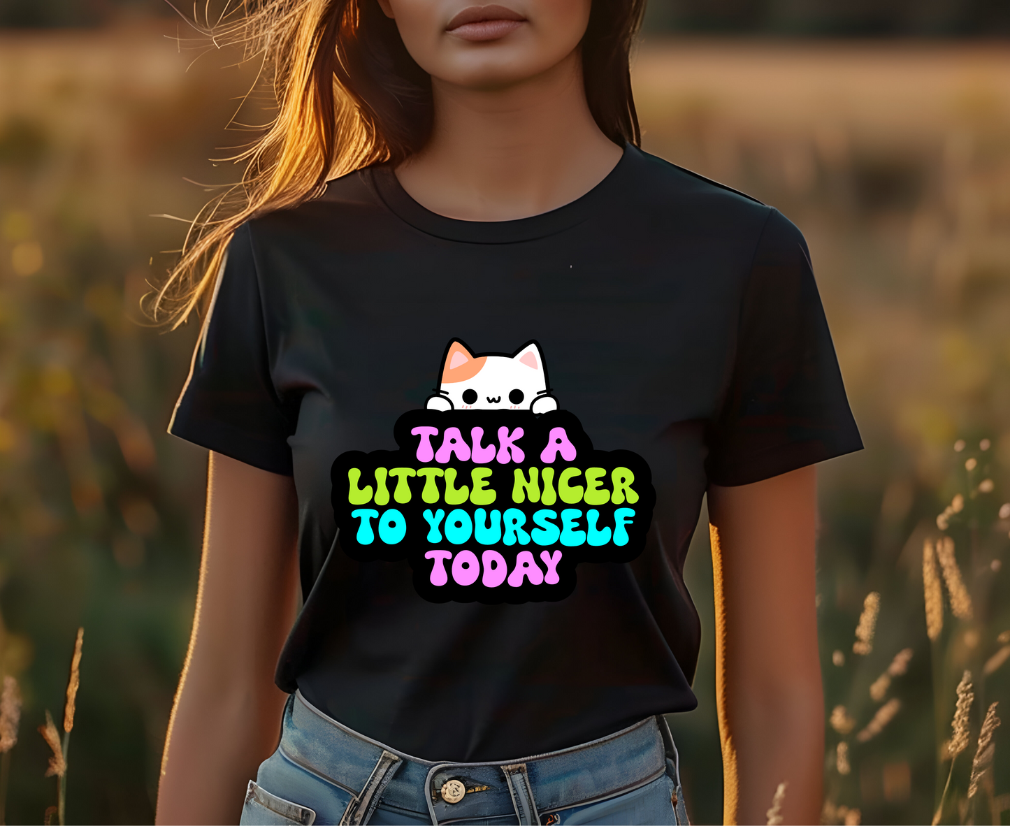 ''Talk A Little Nicer To Yourself Today'' T-shirt for Women 100% Cotton* - Nunu&Miao Studio